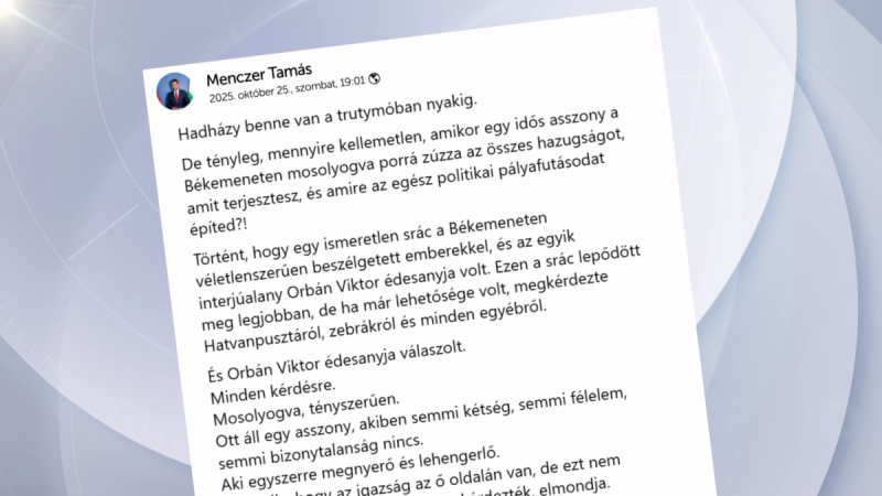 Hadházy Ákos állításait teljesen megsemmisítették - Menczer Tamás határozott üzenetet intézett az ellenzékhez.